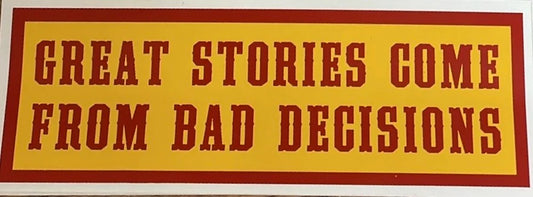 Bad Descisions Sticker